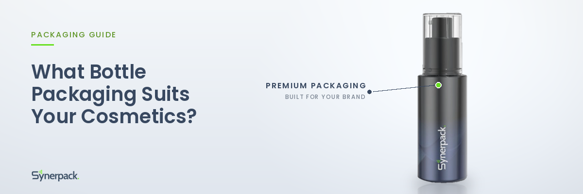 Synerpack premium cosmetic bottle, built for your brand